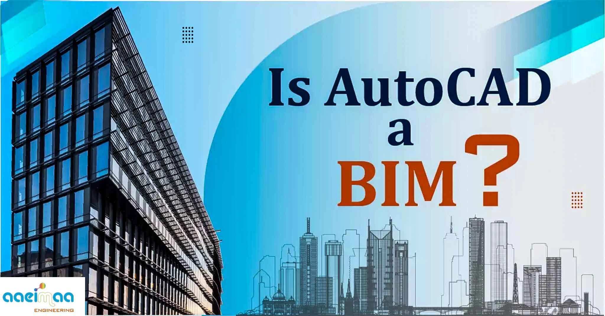 You are currently viewing Is AutoCAD a BIM?  