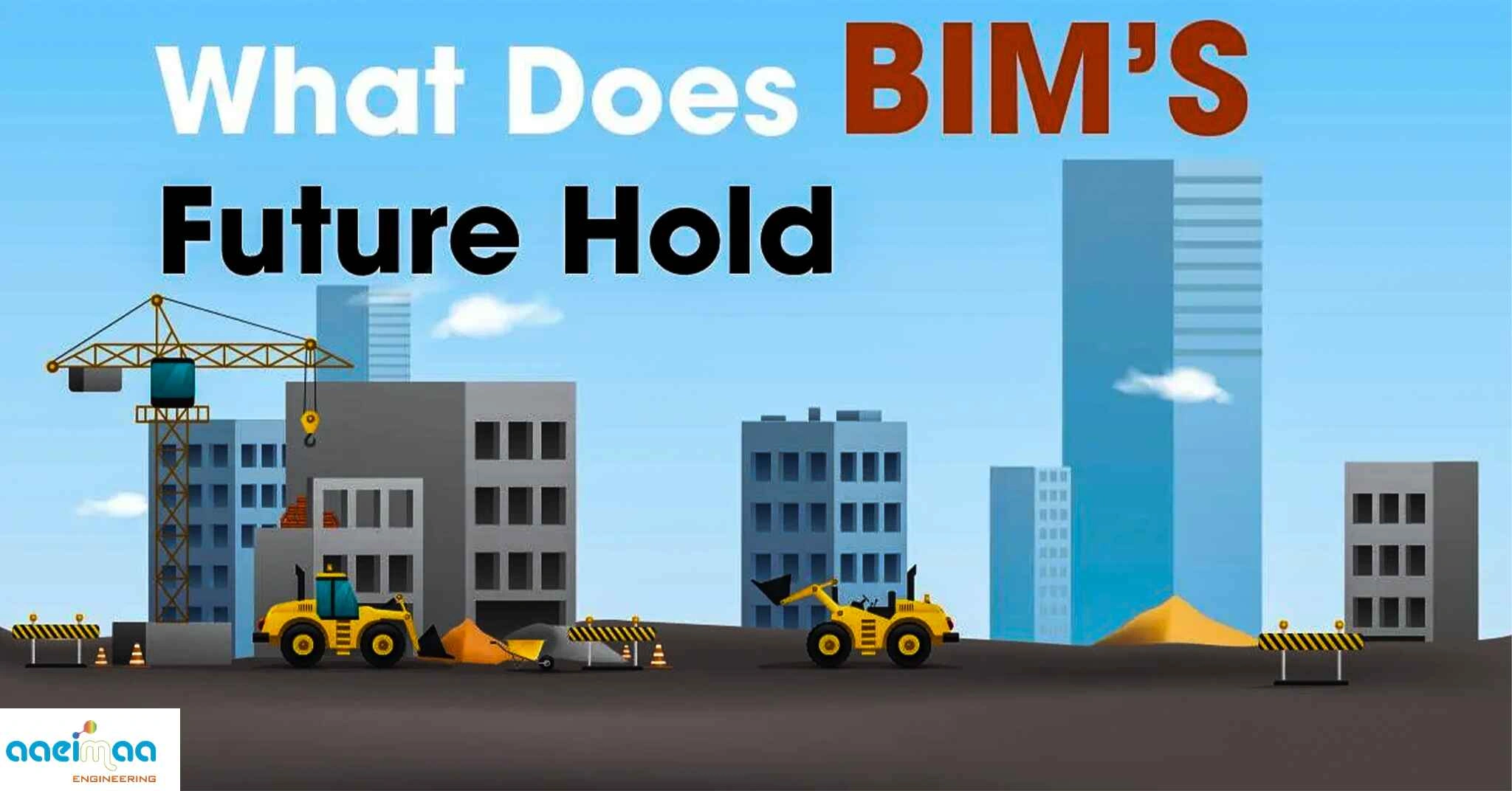 You are currently viewing What Does BIM’s Future Hold? 