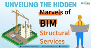 Read more about the article Unveiling the Hidden Marvels of BIM Structural Services